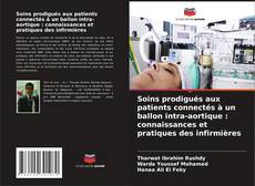 Copertina di Soins prodigués aux patients connectés à un ballon intra-aortique : connaissances et pratiques des infirmières