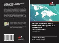 Buchcover von Effetto frontiera nelle economie emergenti sul commercio internazionale