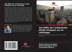 Bookcover of Les défis de l'urbanisme: étude d'impact sur le voisinage