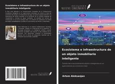 Ecosistema e infraestructura de un objeto inmobiliario inteligente kitap kapağı