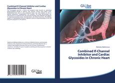 Bookcover of Combined If-Channel Inhibitor and Cardiac Glycosides in Chronic Heart