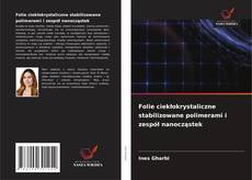 Portada del libro de Folie ciekłokrystaliczne stabilizowane polimerami i zespół nanocząstek