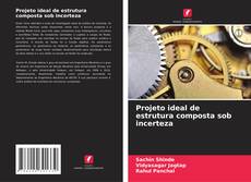 Bookcover of Projeto ideal de estrutura composta sob incerteza