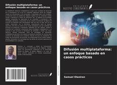Copertina di Difusión multiplataforma: un enfoque basado en casos prácticos