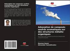 Adsorption de composés soufrés aromatiques sur des structures métallo-organiques的封面