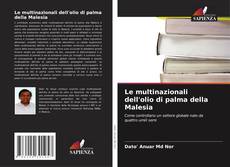 Bookcover of Le multinazionali dell'olio di palma della Malesia