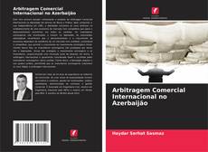 Capa do livro de Arbitragem Comercial Internacional no Azerbaijão 