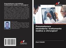 Copertina di Pneumotorace secondario: trattamento medico o chirurgico?