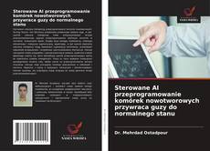 Bookcover of Sterowane AI przeprogramowanie komórek nowotworowych przywraca guzy do normalnego stanu