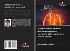 Buchcover von Espressione dei recettori dell'adiponectina nel carcinoma polmonare non a piccole cellule