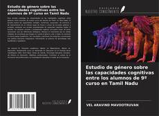 Portada del libro de Estudio de género sobre las capacidades cognitivas entre los alumnos de 9º curso en Tamil Nadu