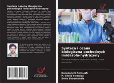 Bookcover of Synteza i ocena biologiczna pochodnych imidazolo-hydrazyny
