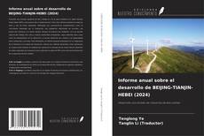 Обложка Informe anual sobre el desarrollo de BEIJING-TIANJIN-HEBEI (2024)