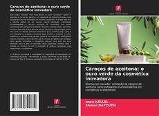 Couverture de Caroços de azeitona: o ouro verde da cosmética inovadora