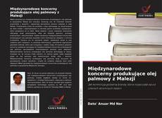 Capa do livro de Międzynarodowe koncerny produkujące olej palmowy z Malezji 
