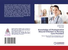 Buchcover von Knowledge of Postoperative Wound Infection in Nursing Care Providers