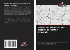 Bookcover of Studio dei materiali per sistemi di reattori avanzati