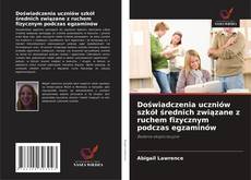 Обложка Doświadczenia uczniów szkół średnich związane z ruchem fizycznym podczas egzaminów