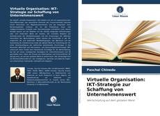 Copertina di Virtuelle Organisation: IKT-Strategie zur Schaffung von Unternehmenswert