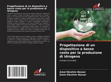 Buchcover von Progettazione di un dispositivo a basso costo per la produzione di idrogeno