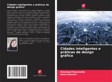 Borítókép a  Cidades inteligentes e práticas de design gráfico - hoz