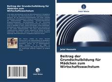 Couverture de Beitrag der Grundschulbildung für Mädchen zum Wirtschaftswachstum