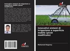 Borítókép a  Innovativi sistemi di irrigazione a superficie mobile (pivot modificato) - hoz