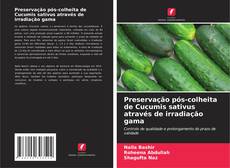 Couverture de Preservação pós-colheita de Cucumis sativus através de irradiação gama