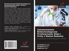 Buchcover von Zaawansowane Biotechnologiczne Przetwarzanie Oleju i Śruty z Nasion Bawełny