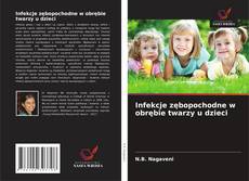 Bookcover of Infekcje zębopochodne w obrębie twarzy u dzieci