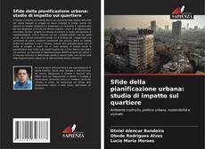 Borítókép a  Sfide della pianificazione urbana: studio di impatto sul quartiere - hoz