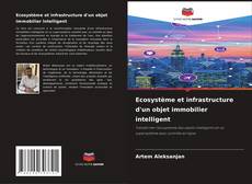 Ecosystème et infrastructure d'un objet immobilier intelligent kitap kapağı