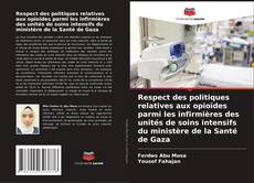Couverture de Respect des politiques relatives aux opioïdes parmi les infirmières des unités de soins intensifs du ministère de la Santé de Gaza