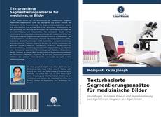 Couverture de Texturbasierte Segmentierungsansätze für medizinische Bilder