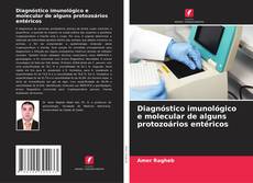 Couverture de Diagnóstico imunológico e molecular de alguns protozoários entéricos