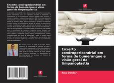 Portada del libro de Enxerto condropericondrial em forma de bumerangue e visão geral da timpanoplastia