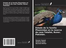 Buchcover von Estado de la familia Phasinidae en la reserva de caza Totallai, Buner, Pakistán.