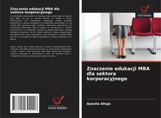 Couverture de Znaczenie edukacji MBA dla sektora korporacyjnego