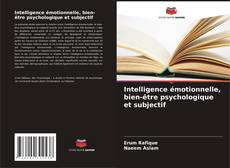 Couverture de Intelligence émotionnelle, bien-être psychologique et subjectif