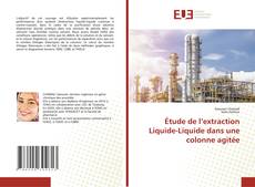 Couverture de Étude de l’extraction Liquide-Liquide dans une colonne agitée