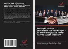 Couverture de Praktyki HRM w przemyśle cukrowniczym – badanie dotyczące firmy Parrys Sugar Industry