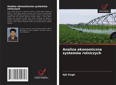 Bookcover of Analiza ekonomiczna systemów rolniczych
