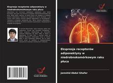 Bookcover of Ekspresja receptorów adiponektyny w niedrobnokomórkowym raku płuca