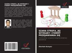 Capa do livro de SZARA STREFA, JEJ WYMIARY I FORMY PRZEJAWIANIA SIĘ 