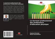 Bookcover of Le burnout professionnel des professeurs d'éducation physique