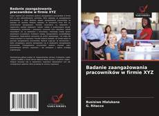 Couverture de Badanie zaangażowania pracowników w firmie XYZ