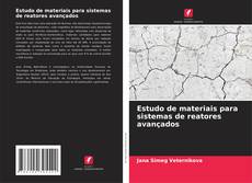 Couverture de Estudo de materiais para sistemas de reatores avançados