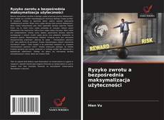 Portada del libro de Ryzyko zwrotu a bezpośrednia maksymalizacja użyteczności
