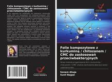 Capa do livro de Folie kompozytowe z kurkuminą / chitozanem / CMC do zastosowań przeciwbakteryjnych 