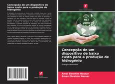 Обложка Concepção de um dispositivo de baixo custo para a produção de hidrogénio